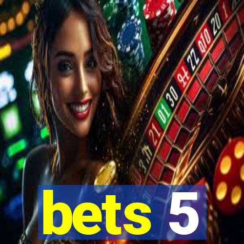 bets 5